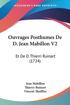 Paperback Ouvrages Posthumes De D. Jean Mabillon V2: Et De D. Thierri Ruinart (1724) [French] Book