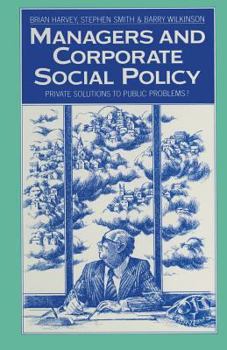 Paperback Managers and Corporate Social Policy: Private Solutions to Public Problems? Book