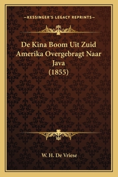 Paperback De Kina Boom Uit Zuid Amerika Overgebragt Naar Java (1855) [Dutch] Book