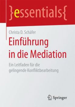 Paperback Einführung in Die Mediation: Ein Leitfaden Für Die Gelingende Konfliktbearbeitung [German] Book