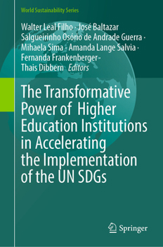 Hardcover The Transformative Power of Higher Education Institutions in Accelerating the Implementation of the Un Sdg Book