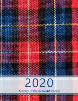 2020 Monthly & Weekly FOCUS Planner: Large. Monthly overview and Weekly layout with focus, tasks, to-dos and notes sections. Accomplish your goals. ... pattern, tartan, breacan. Soft matte cover).