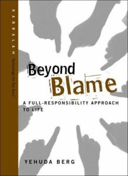 Hardcover Beyond Blame: A Full-Responsibility Approach to Life Book