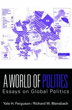 Paperback A World of Polities: Essays on Global Politics Book