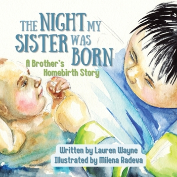 Paperback The Night My Sister Was Born: A Brother's Homebirth Story Book