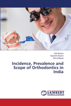 Paperback Incidence, Prevalence and Scope of Orthodontics in India Book