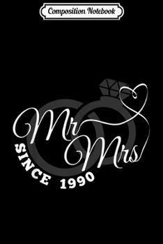 Composition Notebook: Mr & Mrs Since 1990 - 29th Wedding Anniversary Gifts Journal/Notebook Blank Lined Ruled 6x9 100 Pages