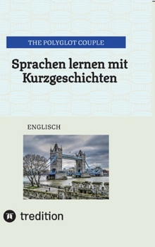Hardcover Sprachen lernen mit Kurzgeschichten: Englisch [German] Book