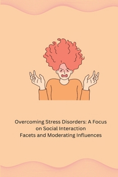 Paperback Overcoming Stress Disorders: A Focus on Social Interaction Facets and Moderating Influences Book