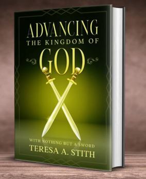 Paperback Advancing the Kingdom of God: With Nothing But A Sword Book