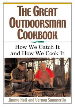 Paperback The Great Outdoorsman Cookbook: How We Catch It and How We Cook It Book