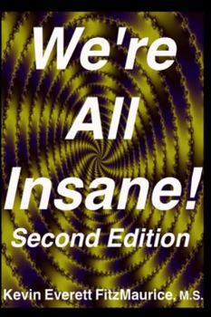 Paperback We're All Insane! Second Edition Book