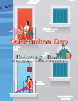 Paperback Quarantine Day Coloring Book: Turn your stress to happy with a Fun Coloring Gift Book for Kids Ages 10+ Years Old, Teens or Adults [Large Print] Book