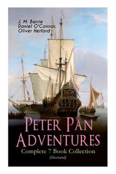 Paperback Peter Pan Adventures - Complete 7 Book Collection (Illustrated) Book