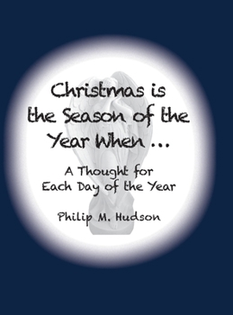 Hardcover Christmas is The Season of the Year When...: A Thought For Each Day of the Year Book