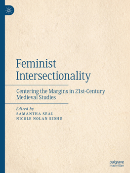 Paperback Feminist Intersectionality: Centering the Margins in 21st-Century Medieval Studies Book