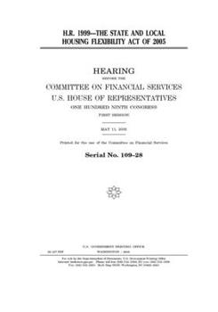 H.R. 1999--the State and Local Housing Flexibility Act of 2005