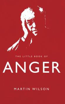 Paperback The Little Book of Anger. by Martin Wilson Book