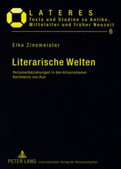 Paperback Literarische Welten: Personenbeziehungen in den Artusromanen Hartmanns von Aue [German] Book