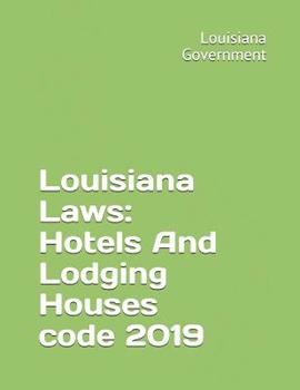 Louisiana Laws: Hotels And Lodging Houses code 2019
