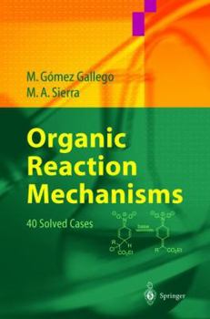 Hardcover Organic Reaction Mechanisms: 40 Solved Cases Book