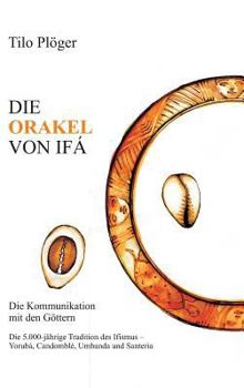 Hardcover Die Orakel Von Ifá: Die Kommunikation mit den Göttern [German] Book