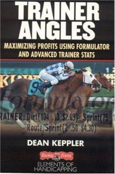 Paperback Trainer Angles: Maximizing Profits Using Formulator Software and Advanced Traner STATS Book