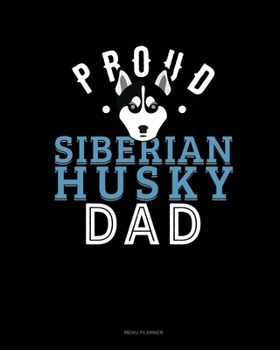 Paperback Proud Siberian Husky Dad: Menu Planner Book