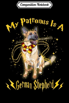 Composition Notebook: My Patronus Is A German Shepherd Funny Dog Christmas  Journal/Notebook Blank Lined Ruled 6x9 100 Pages