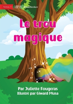 Paperback The Magical Hole - Le trou magique [French] Book