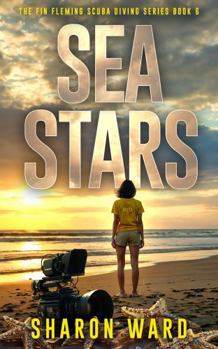 Sea Stars: A Fin Fleming Scuba Diving Mystery (Fin Fleming Scuba Diving Mystery Series)