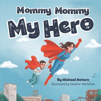 Paperback Mommy, Mommy, My Hero Book