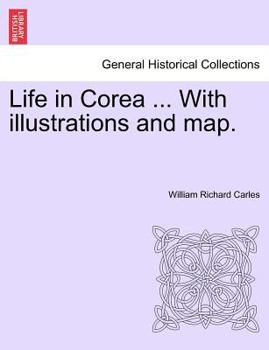 Paperback Life in Corea ... with Illustrations and Map. Book
