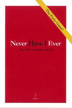 Paperback Never Have I Ever: The Book, The Game, The Fun Book