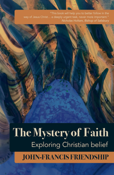 Paperback The Mystery of Faith: Exploring Christian Belief Book