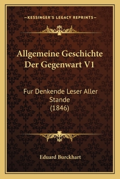 Paperback Allgemeine Geschichte Der Gegenwart V1: Fur Denkende Leser Aller Stande (1846) [German] Book