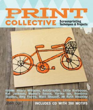 Paperback Print Collective: Screenprinting Techniques & Projects [With CDROM] Book
