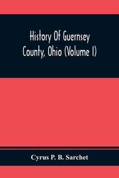 Paperback History Of Guernsey County, Ohio (Volume I) Book