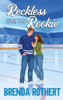 Reckless With the Rookie (Love on the Line)