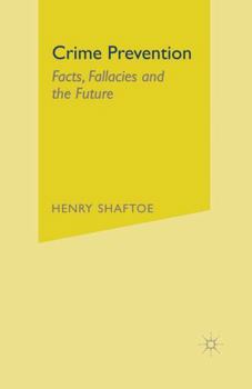 Hardcover Crime Prevention: Facts, Fallacies and the Future Book