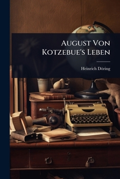 August Von Kotzebue's Leben (German Edition)