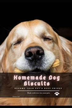 Paperback Homemade Dog Biscuits: become your pet's best friend Book
