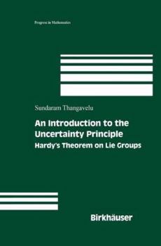 Paperback An Introduction to the Uncertainty Principle: Hardy's Theorem on Lie Groups Book