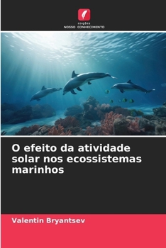 Paperback O efeito da atividade solar nos ecossistemas marinhos [Portuguese] Book