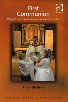 Hardcover First Communion: Ritual, Church and Popular Religious Identity Book