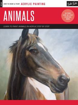 Paperback Acrylic: Animals: Learn to Paint Animals in Acrylic Step by Step - 40 Page Step-By-Step Painting Book