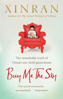 Paperback Buy Me the Sky: The remarkable truth of China's one-child generations Book