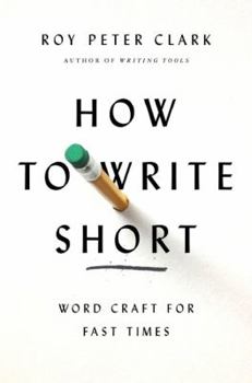 Hardcover How to Write Short: Word Craft for Fast Times Book