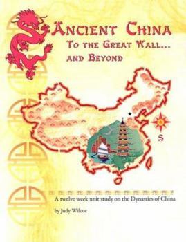 Paperback Ancient China: To the Great Wall...and Beyond Book