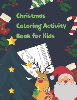 Paperback Christmas Coloring Activity Book For Kids: Christmas Edition Volume 1: 8.5 x 11 Large Print Christmas Color By Number for Kids Christmas Coloring Acti [Large Print] Book